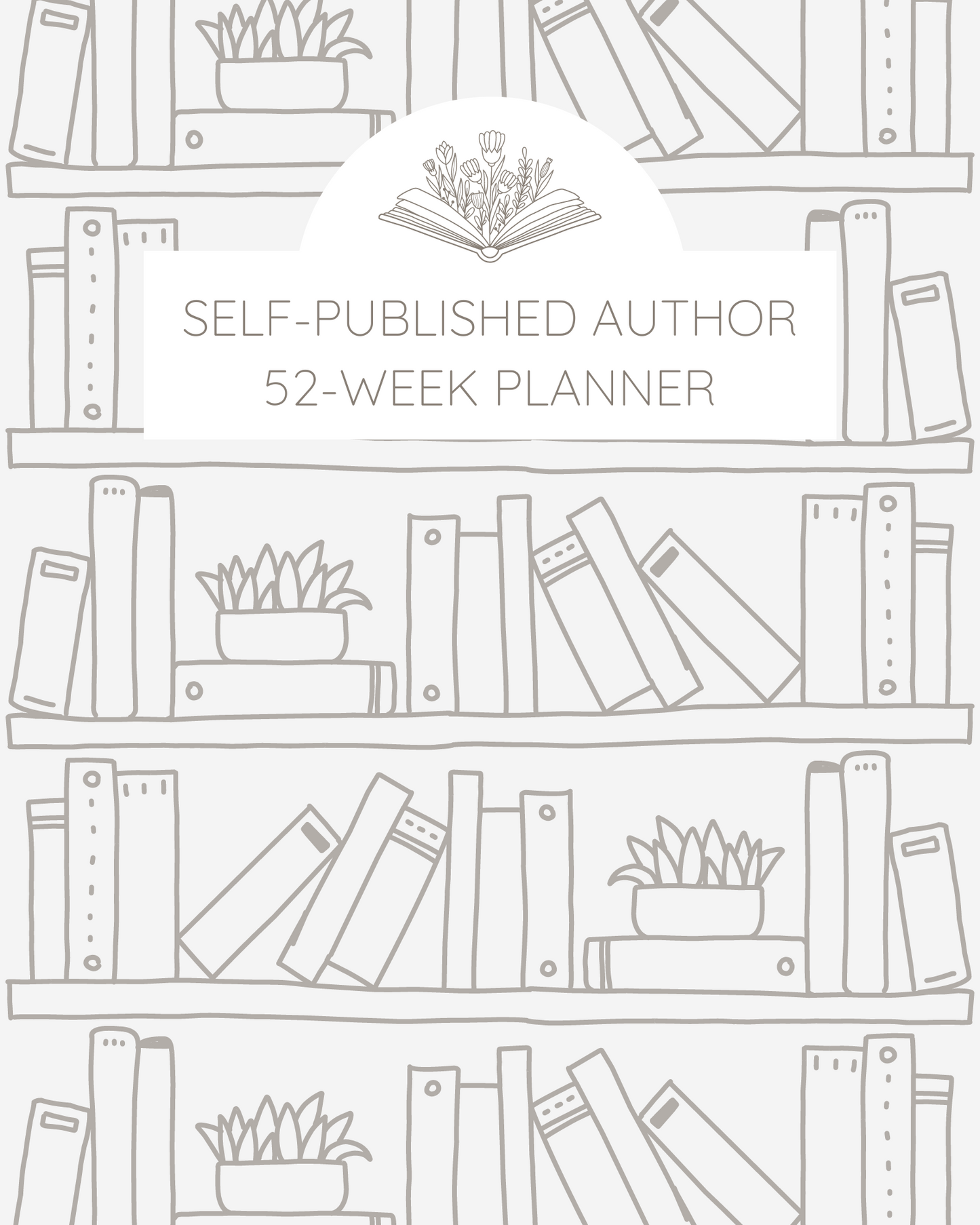 Self-Published Author 52-Week Planner (Physical Version)