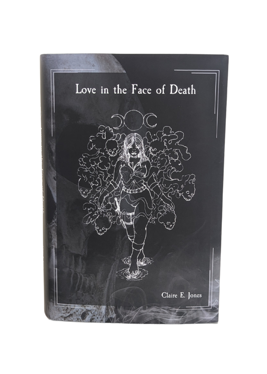 Love in the Face of Death Second Edition Dust Jacket Hardback (Personalized & Signed Preorder)