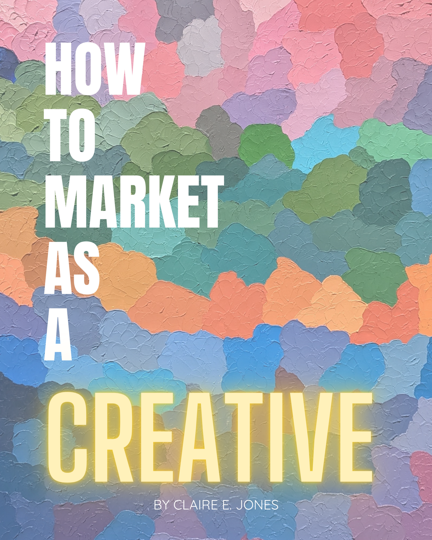 How to Market as a Creative Workbook (Digital Version)