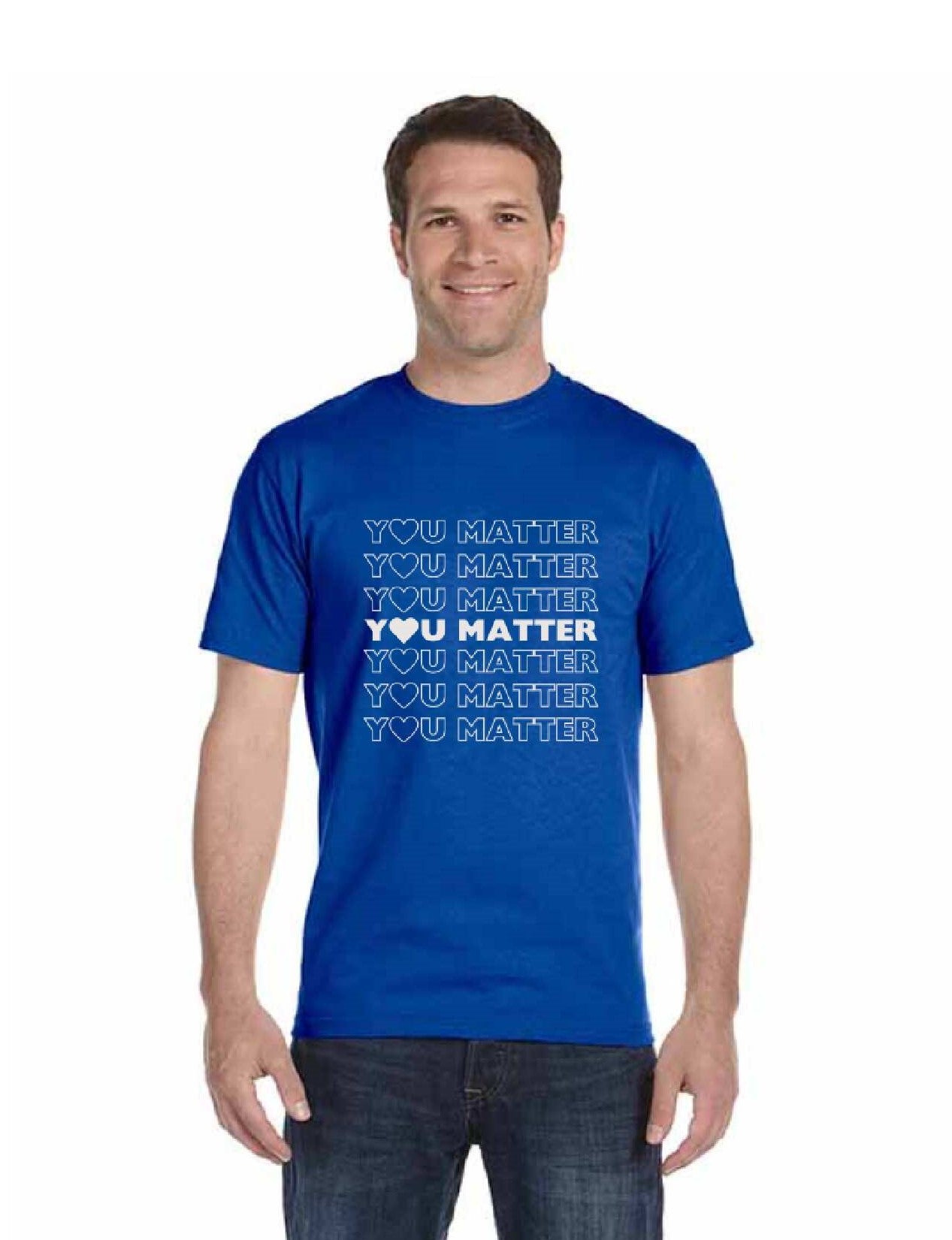 You Matter T-Shirts